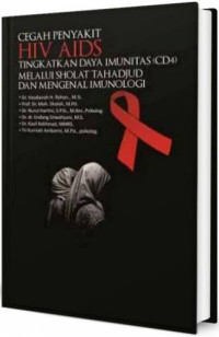 Cegah Penyakit HIV AIDS : Tingkatkan Daya Imunitas (CD4) Melalui Sholat Tahadjud dan Mengenal Imunologi