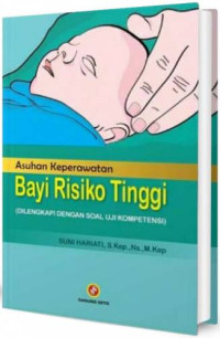 Image of Asuhan Keperawatan Bayi Risiko Tinggi (Dilengkapi dengan Soal Uji Kompetensi)