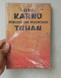 Bung Karno : Mentjai dan menemukan Tuhan