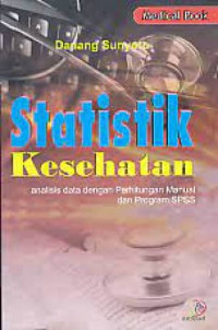 Image of Statistik Kesehatan (Analisis data dengan Perhitungan Manual dan Program SPSS)