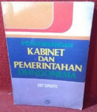 Image of Perkembangan Kabinet dan Pemerintahan Di Indonesia