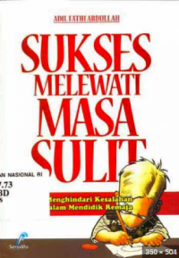 Sukses Melewati Masa Sulit: Menghindari Kesalahan dalam Mendidik Remaja