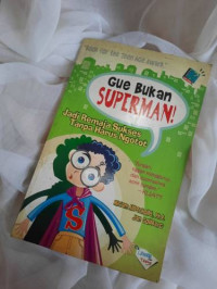 Gue Bukan Superman!