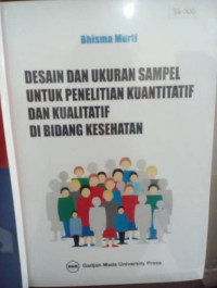 Desain dan Ukuran Sampel untuk Penelitian Kuantitatif dan Kualitatif di Bidang Kesehatan