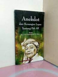 Anekdot dan Kenangan Lepas Tentang Pak AR