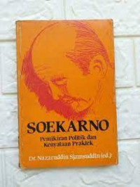 Soekarno Pemikiran Politik dan Kenyataan Praktek