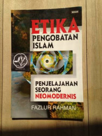 Image of Etika Pengobatan Islam: Penjelajahan Seorang Neomodernis