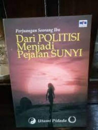 Image of Perjuangan Seorang Ibu Dari Politisi Menjadi Pejalan Sunyi