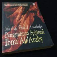 Image of The Sufi Path of Knowledge: Pengetahuan Spiritual Ibnu Al-'Araby