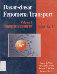 Dasar-dasar Fenomena Transport : Volume 1 Transfer Momentum