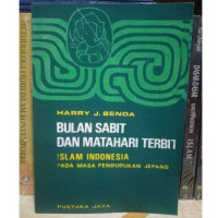 Image of Bulan Sabit dan Matahari Terbit: Islam Indonesia pada Masa Pendudukan Jepang