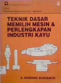 Image of Teknik Dasar Memilih Mesin & Perlengkapan Industri Kayu