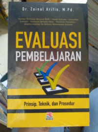 Evaluasi Pembelajaran : Prinsip, Teknik, dan Prosedur.