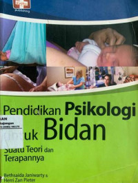 Image of Pendidikan Psikologi untuk Bidan : Suatu Teori dan Terapanya
