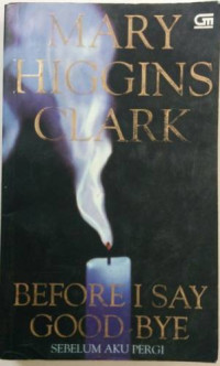 Image of Before i say good-bye ; Sebelum aku pergi