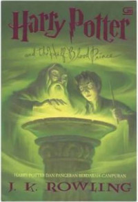 Image of Harry Potter and The Half - Blood Prince (Harry Potter dan Pangeran berdasarh Campuran)