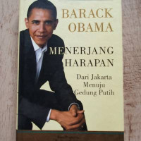 Barack Obama Menerjang Harapan Dari Jakarta Menuju Gedung Putih