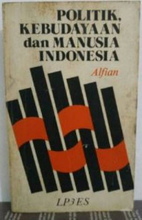 Politik, Kebudayaan dan Manusia Indonesia