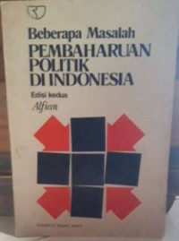 Beberapa Masalah Pembaharuan Politik di Indonesia