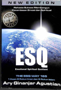 Rahasia Sukses Membangun Kecerdasan Emosi dan Spiritual : ESQ Emotional Spiritual Quotient