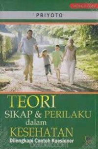 Image of Teori Sikap & Perilaku dalam Kesehatan (Dilengkapi Contoh Kuesioner)