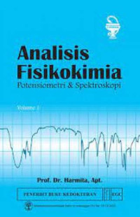 Analisis Fisikokimia Kromatografi : Potensiometri & Spektroskopi - Volume 1