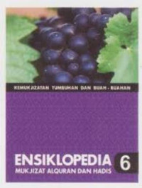 Image of Ensiklopedia 6 Mukjizat Al-Qur`an Dan Hadis: Kemukjizatan Tumbuhan Dan Buah-Buahan