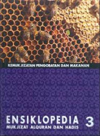 Ensiklopedia 3 Mukjizat Al-Qur`an Dan Hadis: Kemukjizatan Pengobatan Dan Makanan