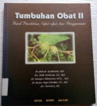 Tumbuhan  Obat II : Hasil penelitian, sifat-sifat, dan penggunaan