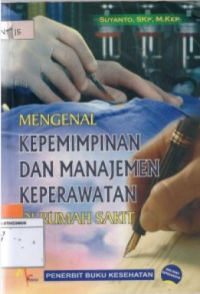 Mengenal Kepemimpinan dan Manajemen Keperawatan Rumah Sakit