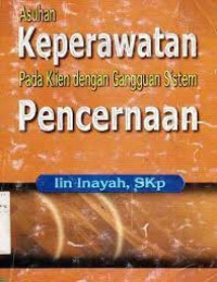 Image of Asuhan Keperawatan Pada Klien dengan Gangguan Sistem Pencernaan