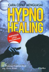 Cara Cepat Menguasai Hypno Healing