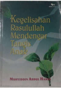 Kegelisahan rasulullah mendengar tangis anak