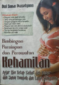 Image of Bimbingan persiapan dan perawatan kehamilan agar ibu tetap sehat dan bugar dan janin tumbuh dan lahir sempurna