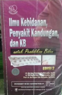 Image of Ilmu Kebidanan, Penyakit Kandungan, dan KB untuk Pendidikan Bidan