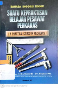 Bahasa Inggris Teknik : Suatu Kepraktisan Belajar Pesawat Perkakas ( A practical Course in Mechanics )