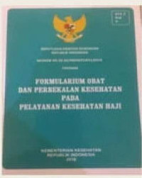 Keputusan Menteri Kesehatan Republik Indonesia tentang Formularium obat dan perbekalan kesehatan pada pelayanan kesehatan haji