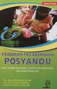 Pedoman Pelaksanaan Posyandu: Bagi Tenaga Kesehatan, Mahasiswa Kesehatan, dan Kader Posyandu