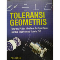 Image of Toleransi Geometris : refernsi raktis membuat dan  membaca gambar teknik sesuai standar ISO