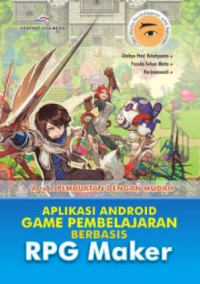 Image of A to Z Pembuatan Dengan Mudah Aplikasi Android Game pembelajaran Berbasis RPG Maker