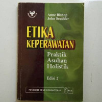 Image of Etika Keperawatan : Praktik Asuhan Holistik