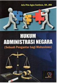 Image of Hukum Administrasi Negara ( Sebuah Pengantar bagi Mahasiswa )