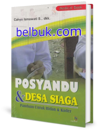 Posyandu & Desa Siaga : Panduan Untuk Bidan & Kader