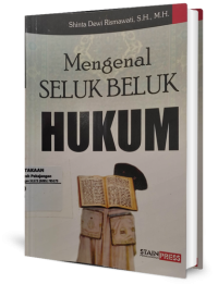 Mengenal Seluk Beluk Hukum