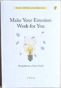 Make Your Emotion Work For You