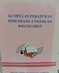 Kumpulan peraturan perundang-undangan bidang obat