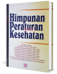 Himpunan peraturan kesehatan dilengkapi dengan: 1 Kepres 2004, 1 Kepmenkes 2004