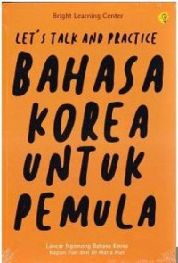 Let's Talk And Practice Bahasa Korea Untuk pemula