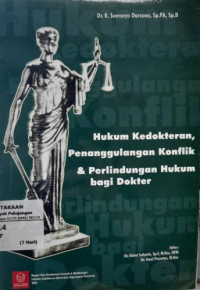 Image of Hukum Kedokteran, Penanggulangan Konflik & Perlindungan Hukum bagi Dokter