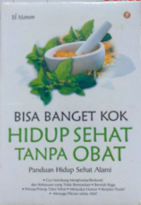 Image of Bisa Banget kok Hidup Sehat tanpa Obat: Panduan Hidup Sehat Alami